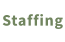 Staffing