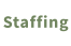 Staffing
