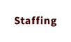 Staffing