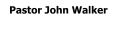 Pastor John Walker