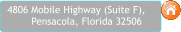 4806 Mobile Highway (Suite F),         Pensacola, Florida 32506