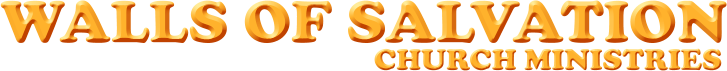 WALLS OF SALVATION CHURCH MINISTRIES