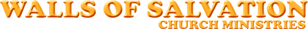 WALLS OF SALVATION CHURCH MINISTRIES